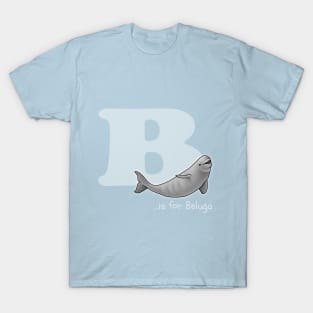 B is for Beluga T-Shirt